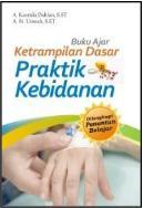 Buku Ajar Keterampilan Dasar Praktik Kebidanan